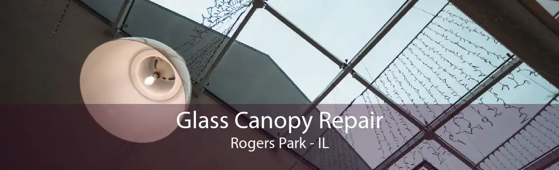 Glass Canopy Repair Rogers Park - IL