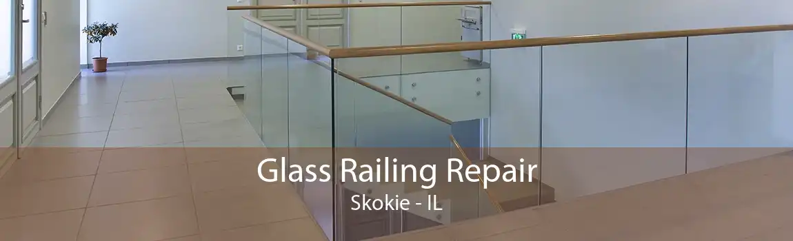 Glass Railing Repair Skokie - IL
