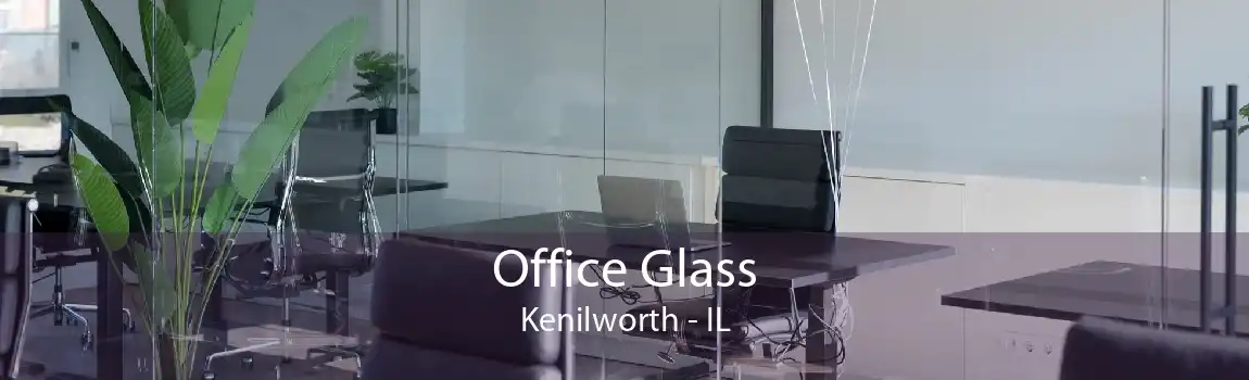 Office Glass Kenilworth - IL