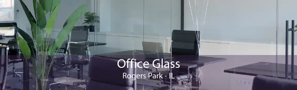 Office Glass Rogers Park - IL