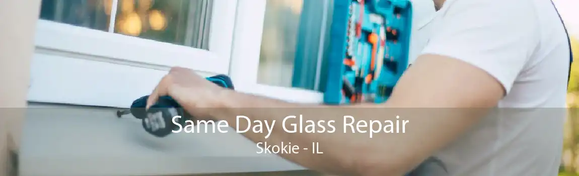 Same Day Glass Repair Skokie - IL